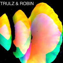 Trulz & Robin - Uranus Space Jam