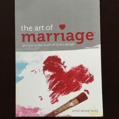 [PDF@] FamilyLife The Art of Marriage Small Group Study Guide – Relationship Workbooks for Coup