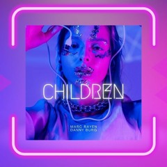 Marc Rayen X Danny Burg - Children (Radio Edit)