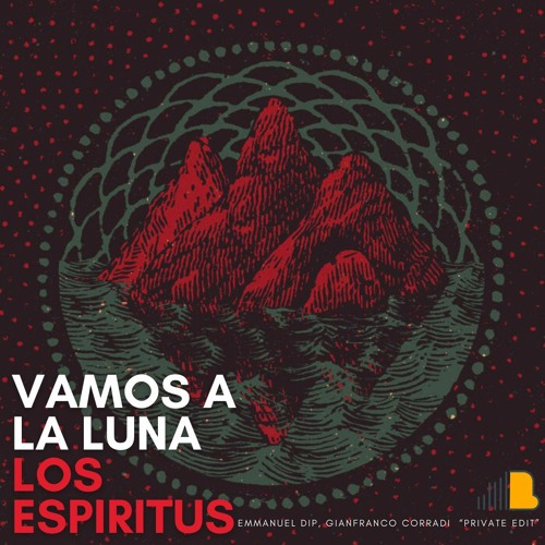 Los Espiritus - Vamos A La Luna (Emmanuel Dip, Gianfranco Corradi Private Edit)