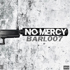 Barl007 - No Mercy