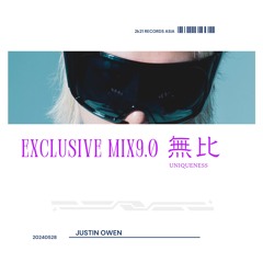 Justin Owen Exclusive Mixset 9.0 | 無比'UNIQUENESS