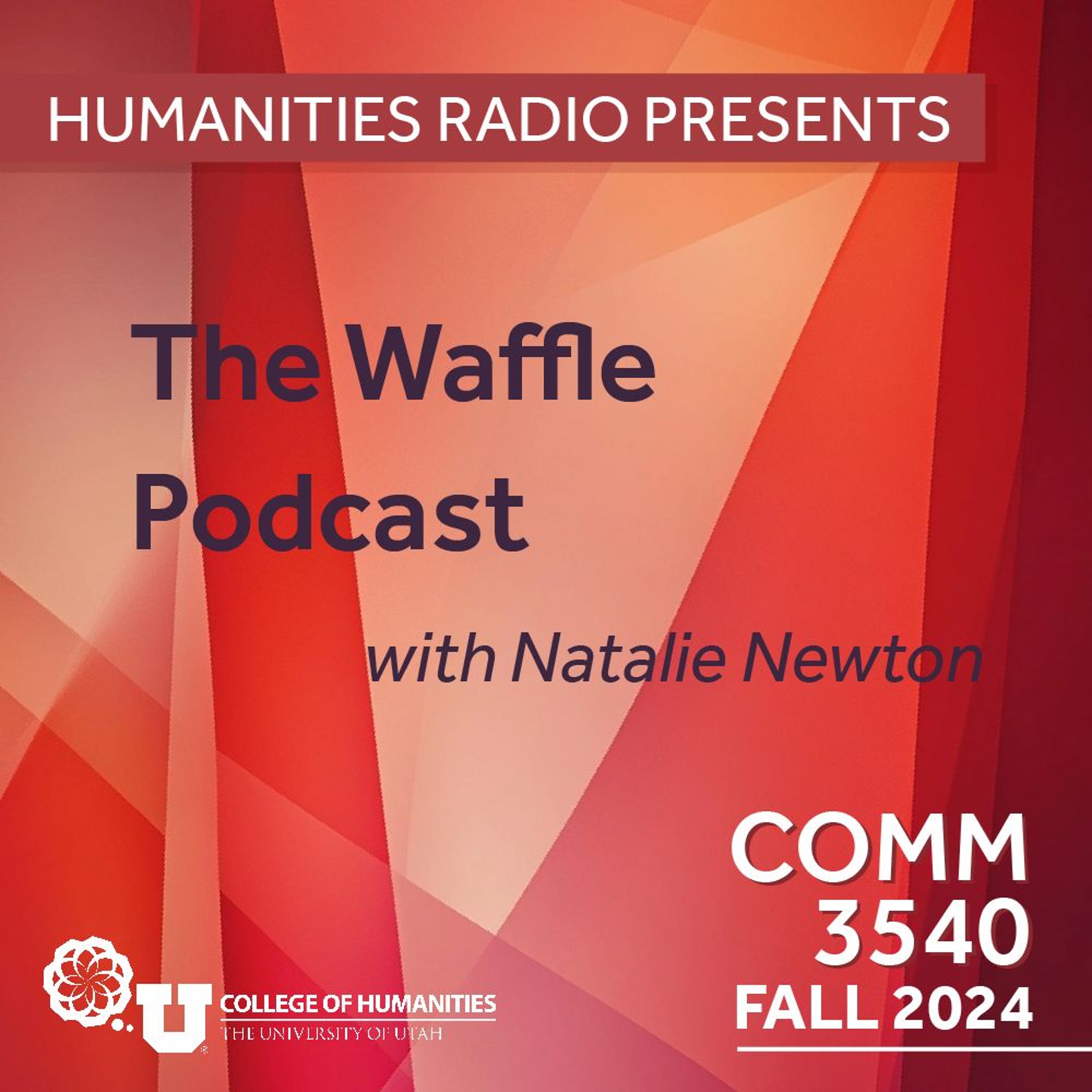 Humanities Radio Presents Comm 3540: The Waffle Podcast episode artwork