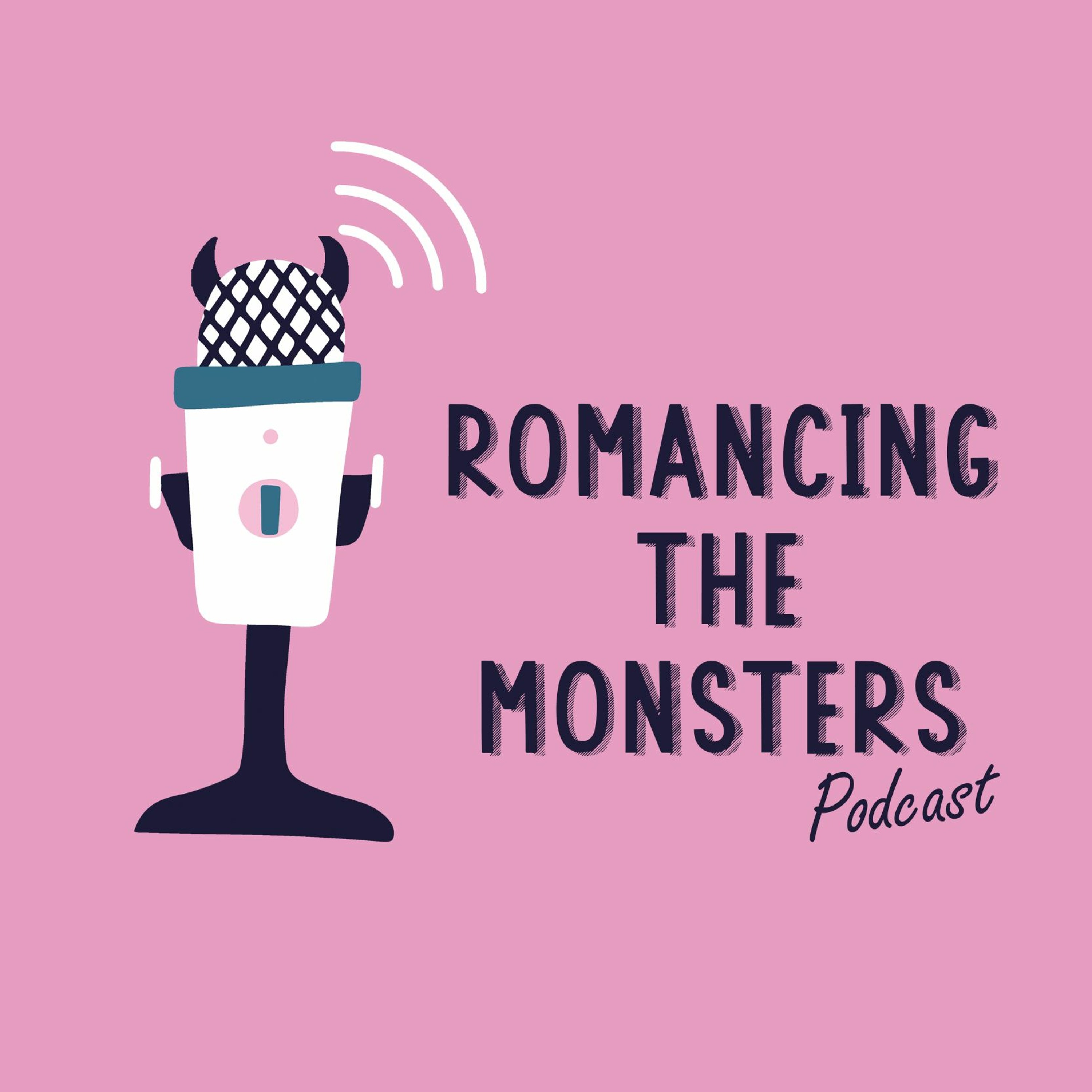 Romancing the Monsters Podcast