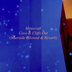 Minecraft 1.18 ost Lena Raine - Otherside (Slowed & Reverb)