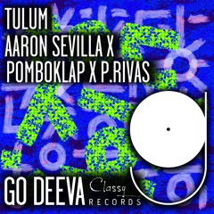 Aaron Sevilla X Pomboklap X P.Rivas "Tulum" (Out On Go Deeva Records Classy)