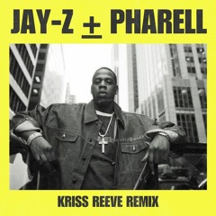 JAY-Z ft. Pharrell Williams - I Just Wanna Love You (Kriss Reeve Remix)