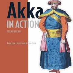 ⚡️ READ EBOOK Akka in Action. Second Edition Free