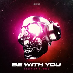ERABREAK & Jånks - Be With You