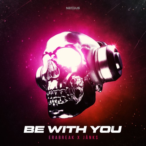 ERABREAK & Jånks - Be With You