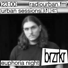 URBAN SESSIONS x EUPHORIA - BRZRKR #51