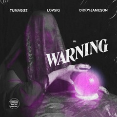 Warning (feat. LOVSIQ & DiddyJameson)