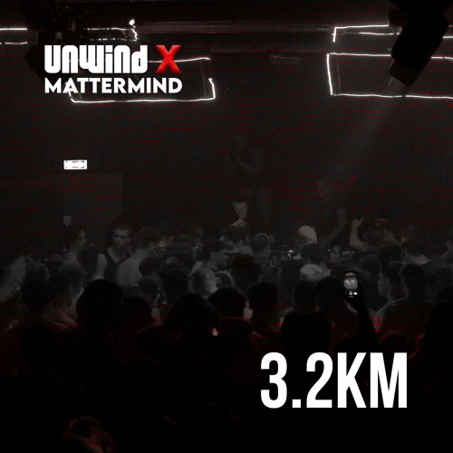 3.2KM | UNWIND X MATTERMIND