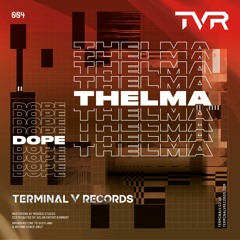 THELMA - DOPE [TVR004]