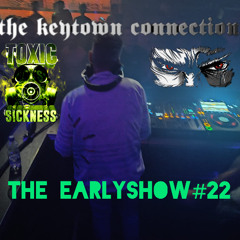 THE KEYTOWN CONNECTION / THE EARLY SHOW #22 ON TOXIC SICKNESS / JUNE / 2025