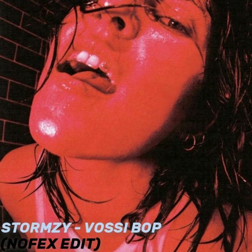 Stormzy - Vossi Bop (Nofex Edit)[FREE DOWNLOAD]
