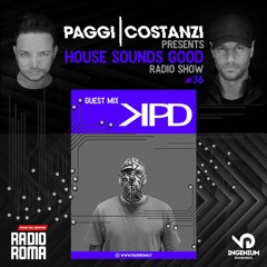 House Sounds Good #36 Guest Mix KPD on Radio Roma FM