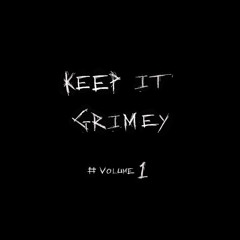 KEEP IT GRIMEY VOL 1  (MIX)