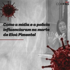 Como a mídia e a polícia influenciaram na morte de Eloá Pimentel