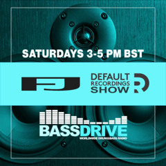 Default Recordings Show hosted by FJ - Bassdrive 17.05.25
