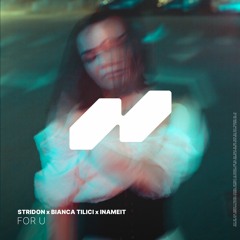 Stridon x Bianca Tilici - For U