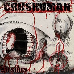 CrusHuman - Apeasement To The Frauds