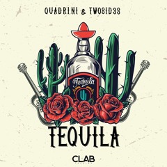 Quadrini & Twosid3s - Tequila