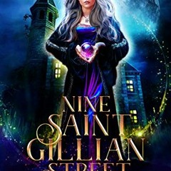 [DOWNLOAD] PDF 📝 Nine Saint Gillian Street (Misty's Magick and Mayhem Book 4) by  Ca