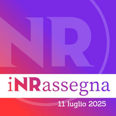 iNRassegna - 11 luglio 2025