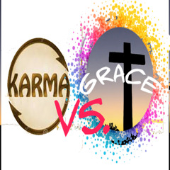 Karma vs. Grace - March 15, 2026