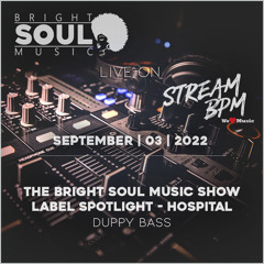 The BSM Show Live On Stream BPM | Label Spotlight - Hospital | September 3rd 2022 - Duppy Bass