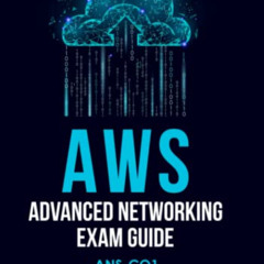 [VIEW] KINDLE 📜 AWS Advanced Networking Exam Guide: ANS-C01 by  Kam Agahian [EPUB KI