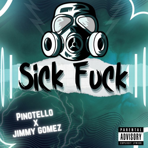 Pinotello X Jimmy Gomez - Sick Fuck (Free Download)