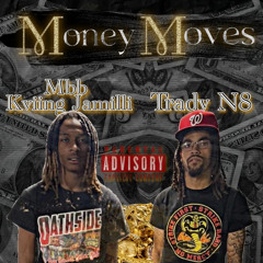 Money Moves ft. Trady N8