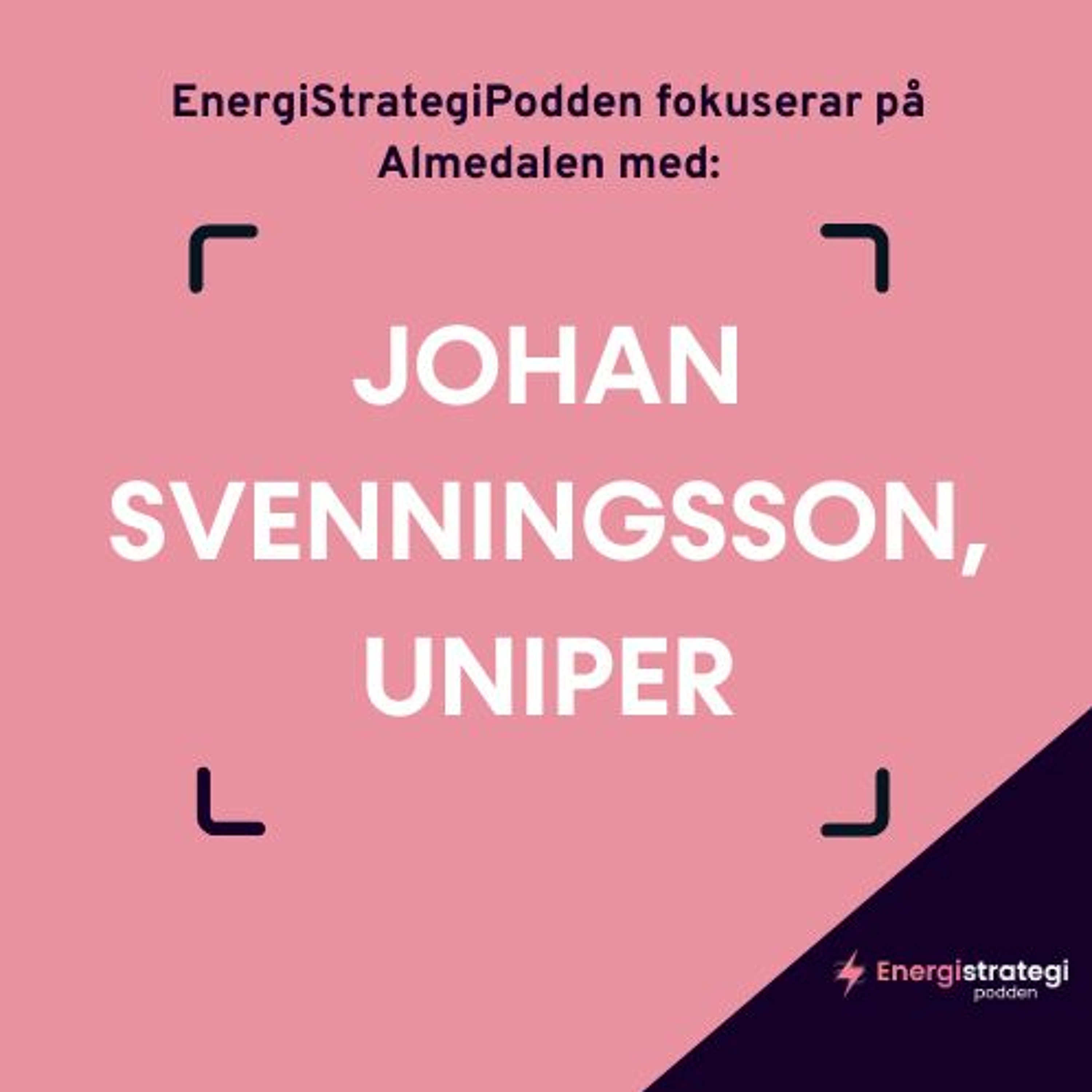 #192 - Johan Svenningsson, Uniper & EnergiStrategiPodden fokuserar på ALMEDALEN 2023 episode artwork