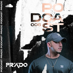 PRADO Podcast #006