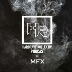 HRK PODCAST#03 - MFX