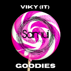 Viky (IT) - Goodies (Original Mix)