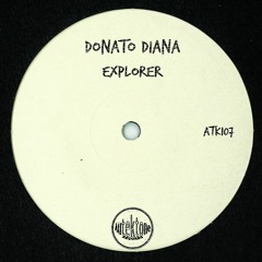 ATK107 - Donato Diana "Explorer" (Original Mix)(Preview)(Autektone Records)(Out Now)