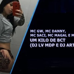 UM KILO DE BCT (DJ LV MDP E DJ ARTHUZIIN)