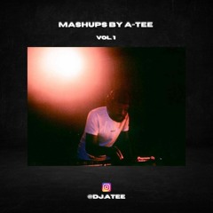 Mashups By A-Tee Vol. 1