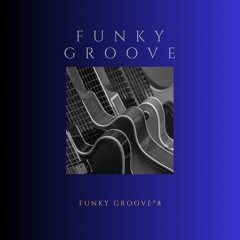 FUNKY GROOVE 8