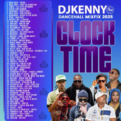 DJ KENY CLOCK TIME DANCEHALL MIXFIX 2025