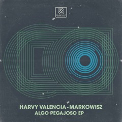 Harvy Valencia, Markowicz - Algo Pegajoso (Original Mix)