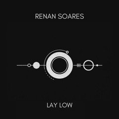 Renan Soares - Lay Low (Original Mix)