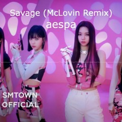 aespa (에스파) - Savage (McLovin Remix)