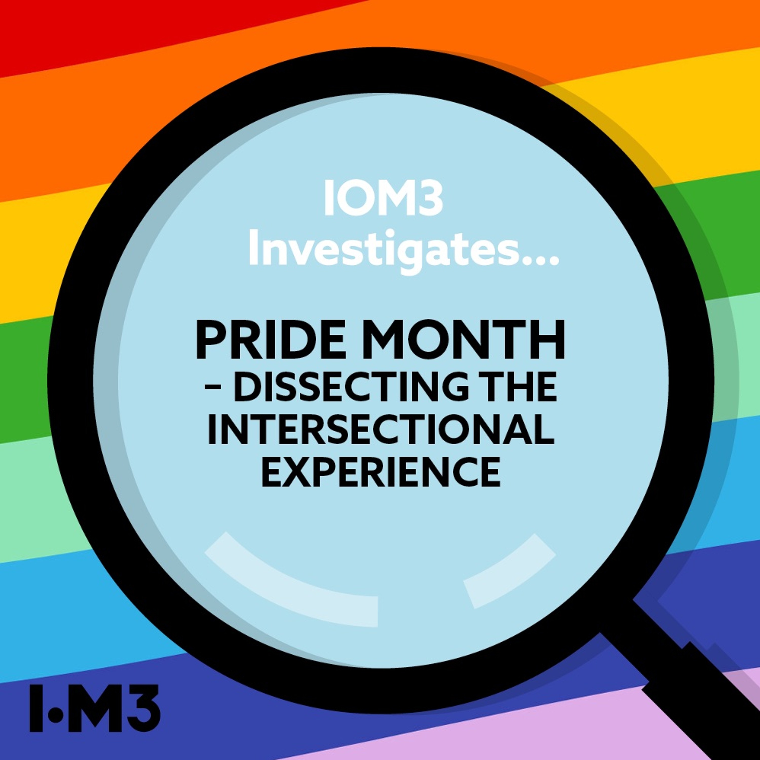 IOM3 Investigates... Pride month – dissecting the intersectional experience