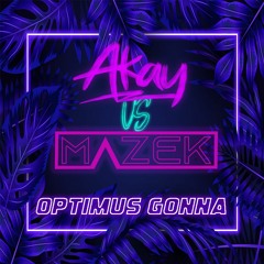 Optimus Gonna (Akay VS Mazek)