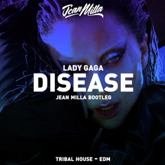 Lady Gaga - Disease ( Jean Milla Bootleg )