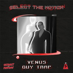 Select the Motion 022: Venus Guy Trap